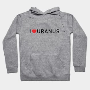 I Love Uranus | Spaceballs | Mel Brooks Hoodie